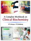 A Complete Workbook on Clinical Biochemistry 