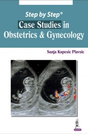 Step by Step Case Studies in Obstetrics and Gynecology