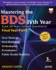 Mastering the BDS IVth Year (Last 20 Years Solved Questions)