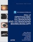 The Sankara Nethralaya Atlas of Ophthalmic Ultrasound and Ultrasound Biomicroscopy