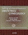 A Manual for Setting up Clinical Practice in Obstetric and Gynecology