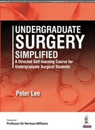 Undergraduate Surgery Simplified A Directed Self-learning Course for Undergraduate Surgical Students